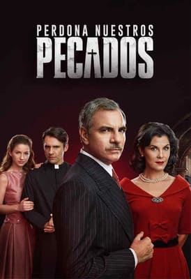 Простите нам грехи наши / Perdona nuestros pecados () смотреть онлайн бесплатно в отличном качестве