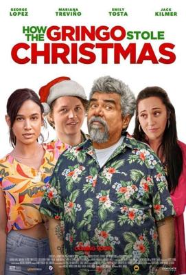 Как Гринго украл Рождество / How the Gringo Stole Christmas (2023) смотреть онлайн бесплатно в отличном качестве