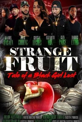 Странный плод Сказка о потерявшейся чернокожей девушке / Strange Fruit: Tale of a Black Girl Lost (2021) смотреть онлайн бесплатно в отличном качестве