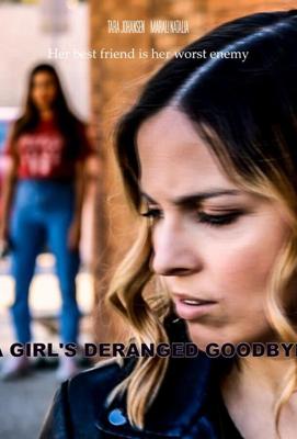 Прощание психопатки / A Girl's Deranged Goodbye (2020) смотреть онлайн бесплатно в отличном качестве
