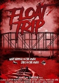Сплав / Float Trip (2020) смотреть онлайн бесплатно в отличном качестве