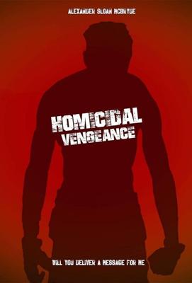 Убийственная месть / Homicidal Vengeance (2020) смотреть онлайн бесплатно в отличном качестве