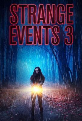 Странные дела 3 / Strange Events 3 (2020) смотреть онлайн бесплатно в отличном качестве