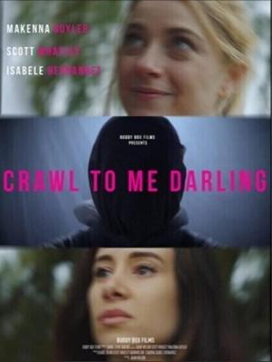 Ползи ко мне, дорогая / Crawl to Me Darling (2020) смотреть онлайн бесплатно в отличном качестве