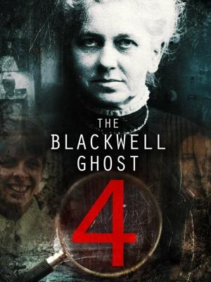 Призрак Блэквелла 4 / The Blackwell Ghost 4 (2020) смотреть онлайн бесплатно в отличном качестве