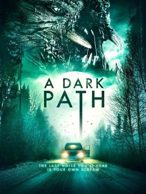 Тёмная тропа / A Dark Path (2020) смотреть онлайн бесплатно в отличном качестве