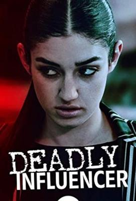Смертельный Советчик / Deadly Influencer (2019) смотреть онлайн бесплатно в отличном качестве