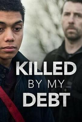 Убит своим долгом / Killed by My Debt (2018) смотреть онлайн бесплатно в отличном качестве