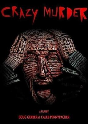 Сумасшедшее Убийство / Crazy Murder (2014) смотреть онлайн бесплатно в отличном качестве