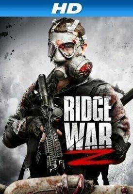 Война Риджа Z / Ridge War Z (2013) смотреть онлайн бесплатно в отличном качестве