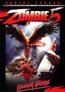 Зомби 5: Смертоносные птицы / Killing Birds: Raptors () смотреть онлайн бесплатно в отличном качестве