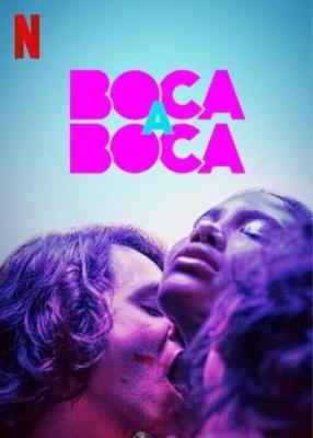 Из уст в уста / Boca a Boca (Kissing Game) (2020) смотреть онлайн бесплатно в отличном качестве