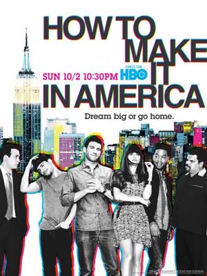 Как преуспеть в Америке / How to Make It in America () смотреть онлайн бесплатно в отличном качестве