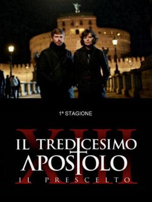 Тринадцатый апостол - Избранный / Il tredicesimo apostolo - Il prescelto () смотреть онлайн бесплатно в отличном качестве