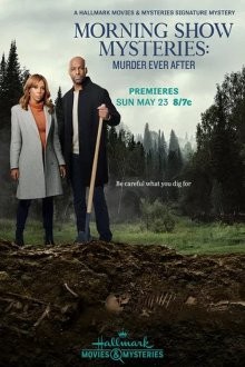 Тайны утреннего шоу: Идеальное убийство / Murder Ever After (2021) смотреть онлайн бесплатно в отличном качестве
