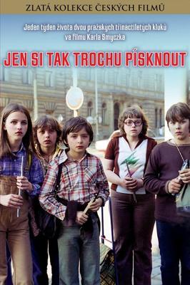 Просто чтобы посвистеть / Jen Si Tak Trochu Pisknout () смотреть онлайн бесплатно в отличном качестве