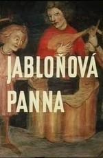 Дева яблони / Jablonová panna / The Apple Tree Maiden () смотреть онлайн бесплатно в отличном качестве