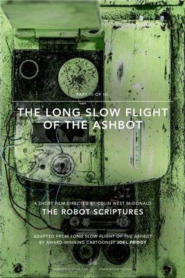 Долгий длинный полёт Ашбота / The Long Slow Flight of the Ashbot () смотреть онлайн бесплатно в отличном качестве