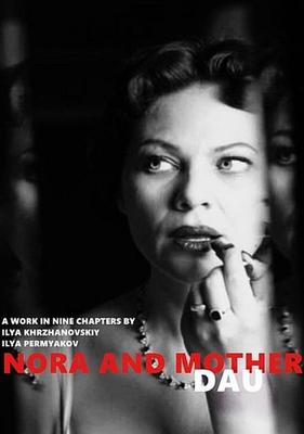 Дау. Нора Мама / DAU. Nora Mother () смотреть онлайн бесплатно в отличном качестве